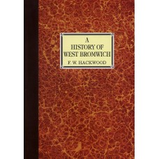 A History of West Bromwich (limited edition) - FW Hackwood