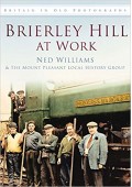 Brierley Hill at Work (Britain in Old Photographs) - Ned Williams, The Mount Pleasant Local History Group 