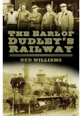 The Earl of Dudley's Railway - Ned Williams